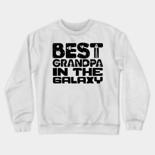 Best Grandpa In The Galaxy Crewneck Sweatshirt